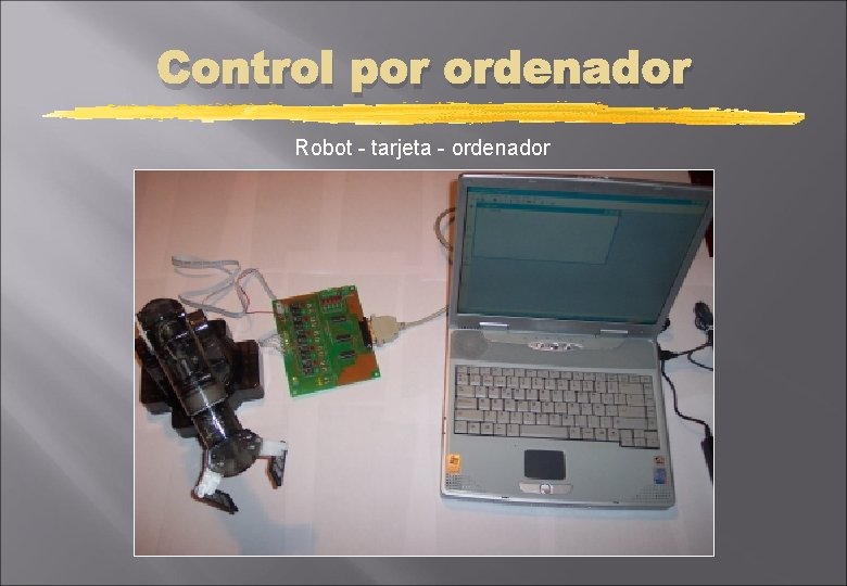 Control por ordenador Robot - tarjeta - ordenador 