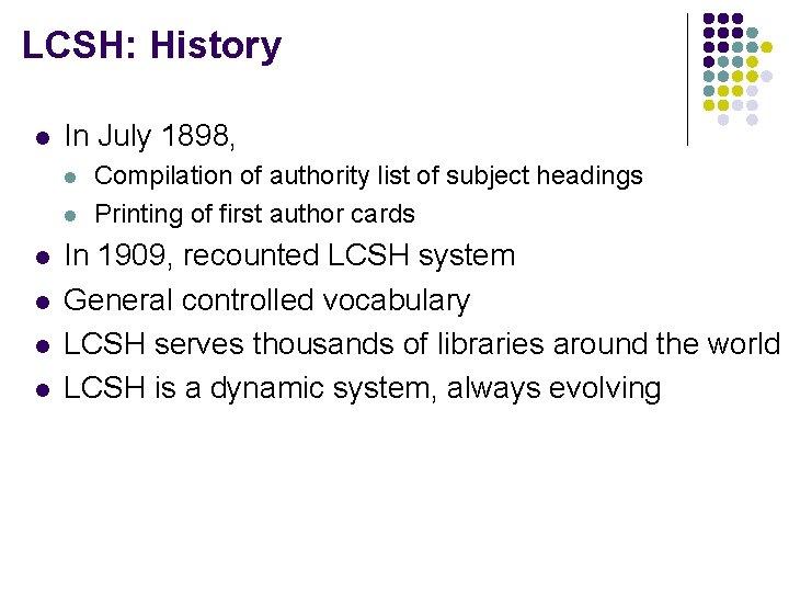 LCSH: History l In July 1898, l l l Compilation of authority list of