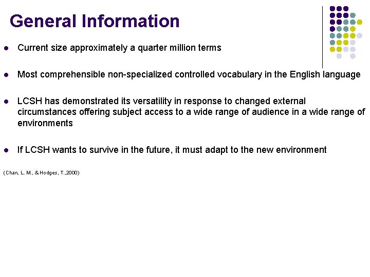 General Information l Current size approximately a quarter million terms l Most comprehensible non-specialized