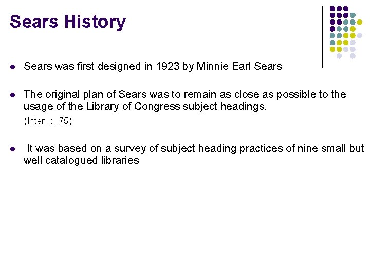 Sears History l Sears was first designed in 1923 by Minnie Earl Sears l