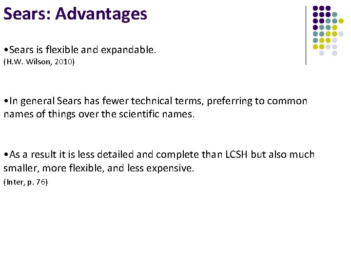 Sears: Advantages • Sears is flexible and expandable. (H. W. Wilson, 2010) • In