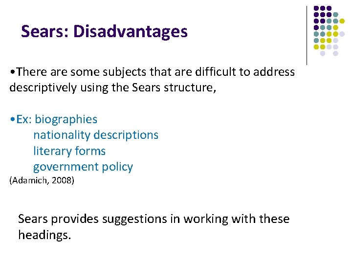 Sears: Disadvantages • There are some subjects that are difficult to address descriptively using