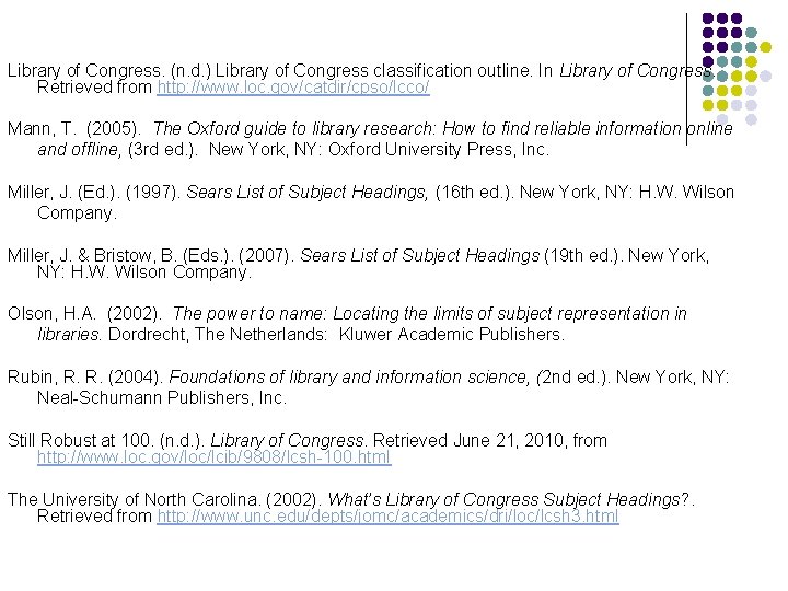 Library of Congress. (n. d. ) Library of Congress classification outline. In Library of