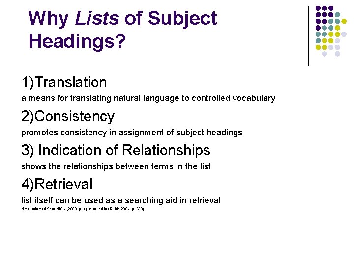 Why Lists of Subject Headings? 1)Translation a means for translating natural language to controlled