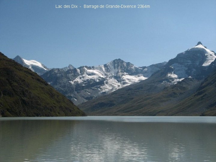 Lac des Dix - Barrage de Grande-Dixence 2364 m 