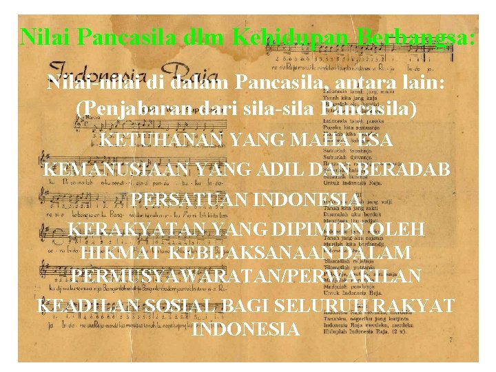 Nilai Pancasila dlm Kehidupan Berbangsa: Nilai-nilai di dalam Pancasila, antara lain: (Penjabaran dari sila-sila