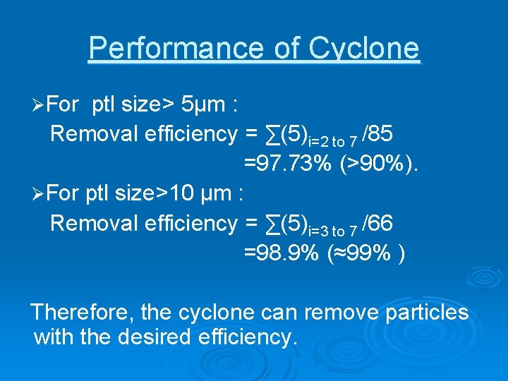 Performance of Cyclone For ptl size> 5μm : Removal efficiency = ∑(5)i=2 to 7