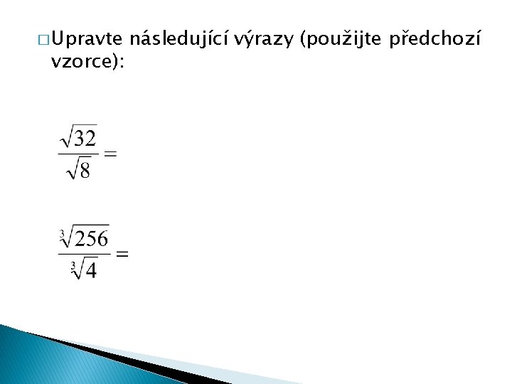 � Upravte vzorce): následující výrazy (použijte předchozí 