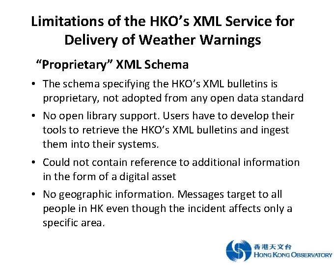 Limitations of the HKO’s XML Service for Delivery of Weather Warnings “Proprietary” XML Schema