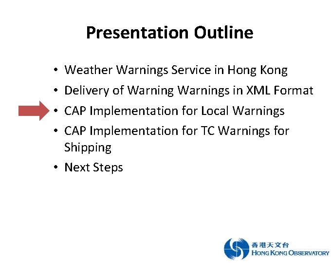Presentation Outline Weather Warnings Service in Hong Kong Delivery of Warnings in XML Format