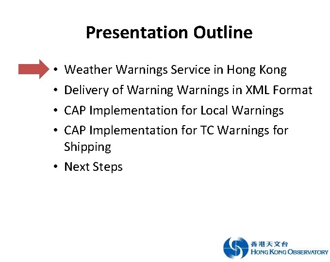 Presentation Outline Weather Warnings Service in Hong Kong Delivery of Warnings in XML Format