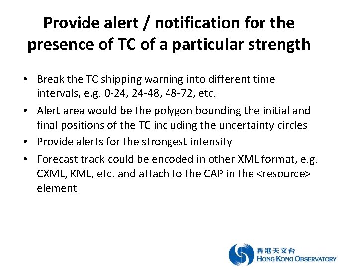Provide alert / notification for the presence of TC of a particular strength •