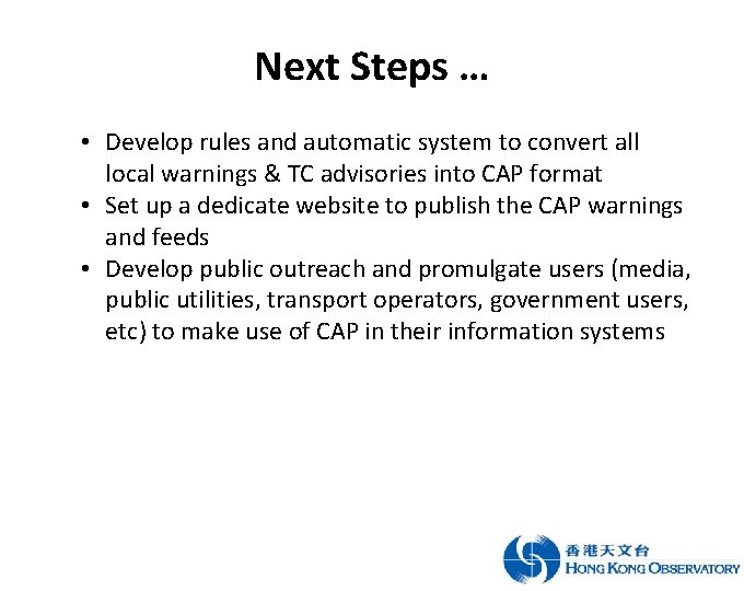 Next Steps … • Develop rules and automatic system to convert all local warnings
