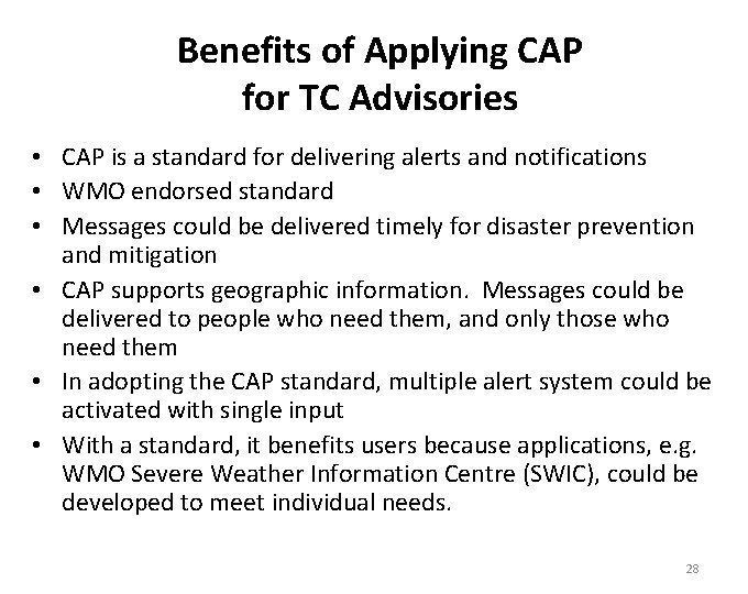 Benefits of Applying CAP for TC Advisories • CAP is a standard for delivering