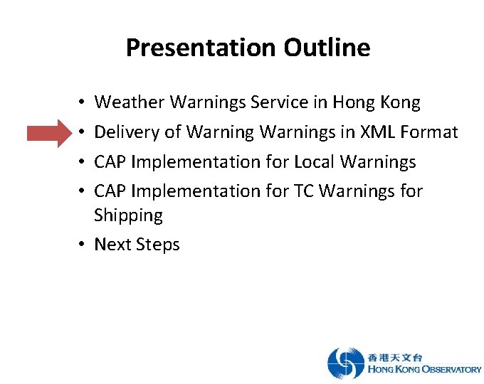 Presentation Outline Weather Warnings Service in Hong Kong Delivery of Warnings in XML Format