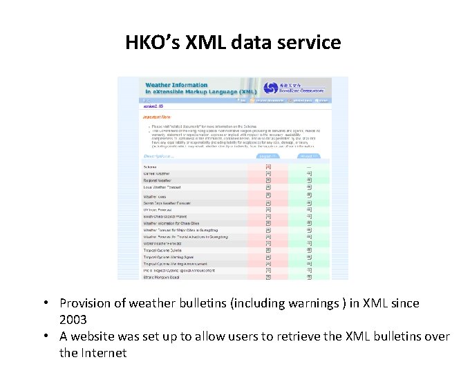 HKO’s XML data service • Provision of weather bulletins (including warnings ) in XML