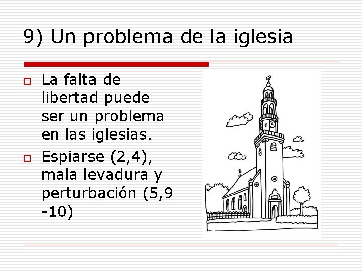 9) Un problema de la iglesia La falta de libertad puede ser un problema
