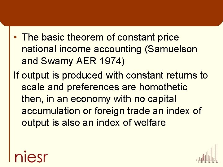  • The basic theorem of constant price national income accounting (Samuelson and Swamy