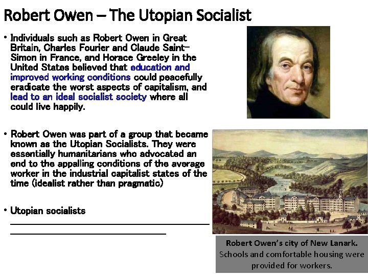 Robert Owen – The Utopian Socialist • Individuals such as Robert Owen in Great