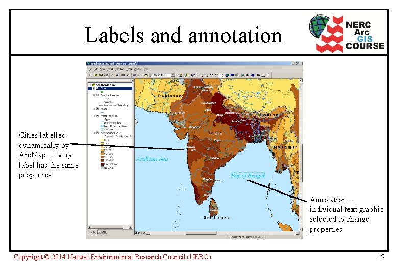 Labels and annotation Cities labelled dynamically by Arc. Map – every label has the