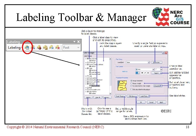 Labeling Toolbar & Manager ©ESRI Copyright © 2014 Natural Environmental Research Council (NERC) 18