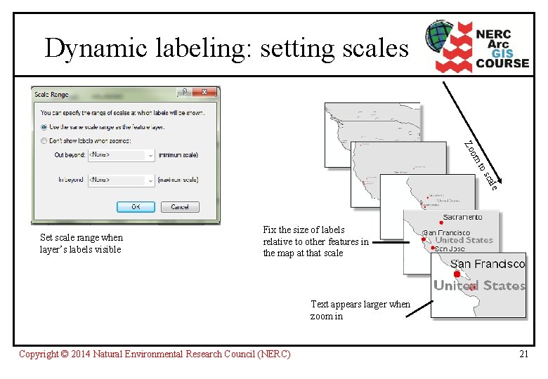 Dynamic labeling: setting scales om Zo to le sca Set scale range when layer’s