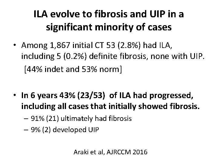 ILA evolve to fibrosis and UIP in a significant minority of cases • Among