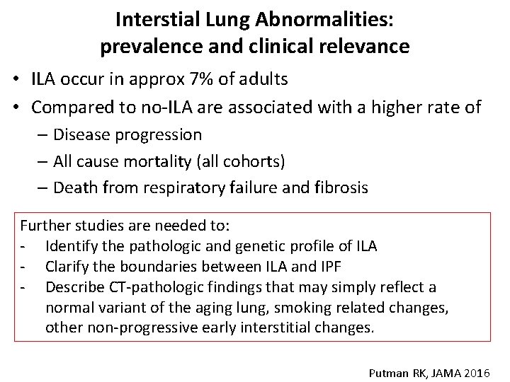 Interstial Lung Abnormalities: prevalence and clinical relevance • ILA occur in approx 7% of