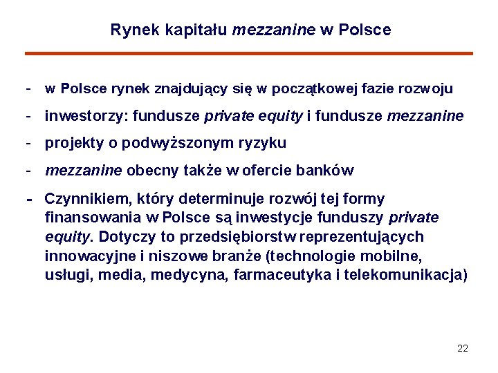 Rynek kapitału mezzanine w Polsce - w Polsce rynek znajdujący się w początkowej fazie