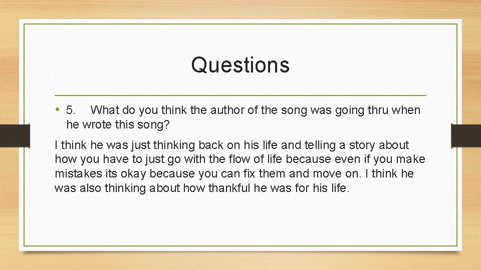 Questions • 5. What do you think the author of the song was going
