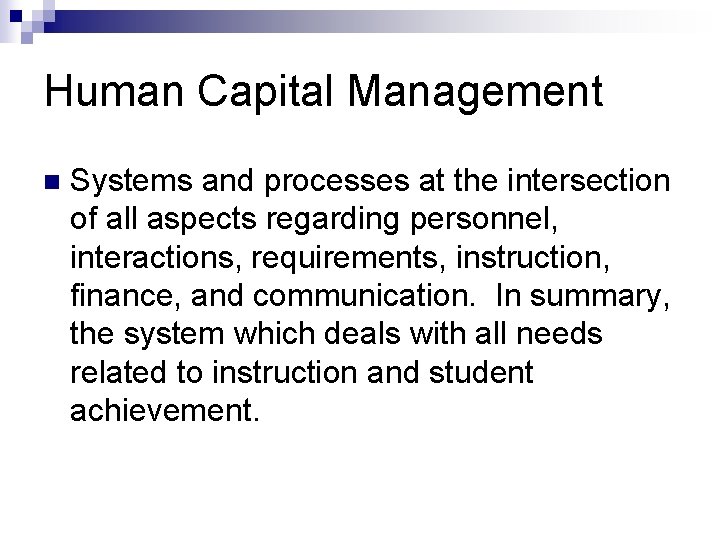 Human Capital Management n Systems and processes at the intersection of all aspects regarding