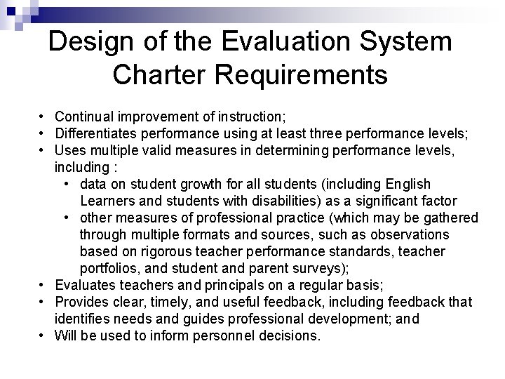 Design of the Evaluation System Charter Requirements • Continual improvement of instruction; • Differentiates