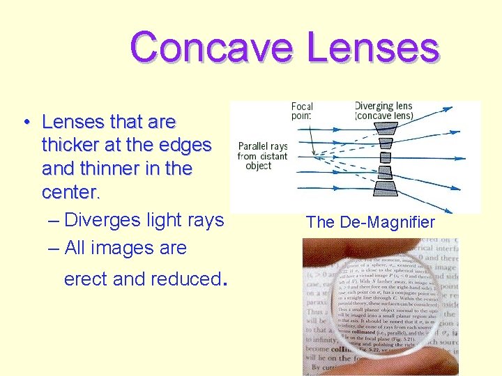 Concave Lenses • Lenses that are thicker at the edges and thinner in the