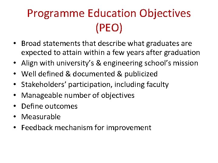 Programme Education Objectives (PEO) • Broad statements that describe what graduates are expected to