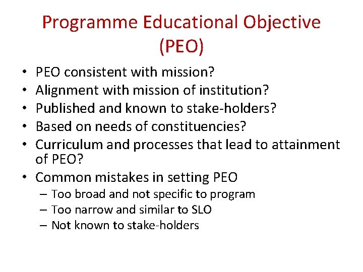 Programme Educational Objective (PEO) PEO consistent with mission? Alignment with mission of institution? Published