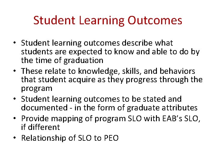 Student Learning Outcomes • Student learning outcomes describe what students are expected to know