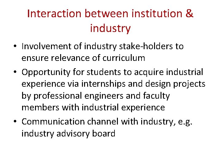 Interaction between institution & industry • Involvement of industry stake-holders to ensure relevance of