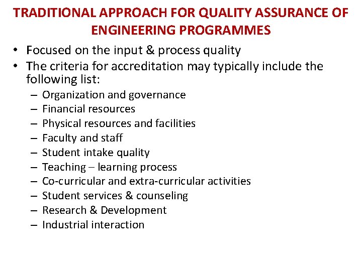 TRADITIONAL APPROACH FOR QUALITY ASSURANCE OF ENGINEERING PROGRAMMES • Focused on the input &