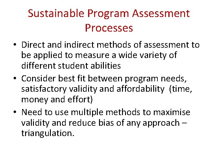 Sustainable Program Assessment Processes • Direct and indirect methods of assessment to be applied