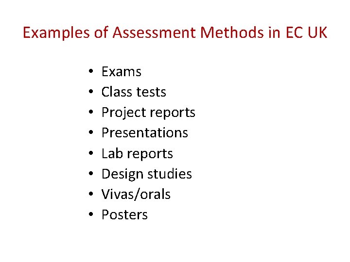 Examples of Assessment Methods in EC UK • • Exams Class tests Project reports