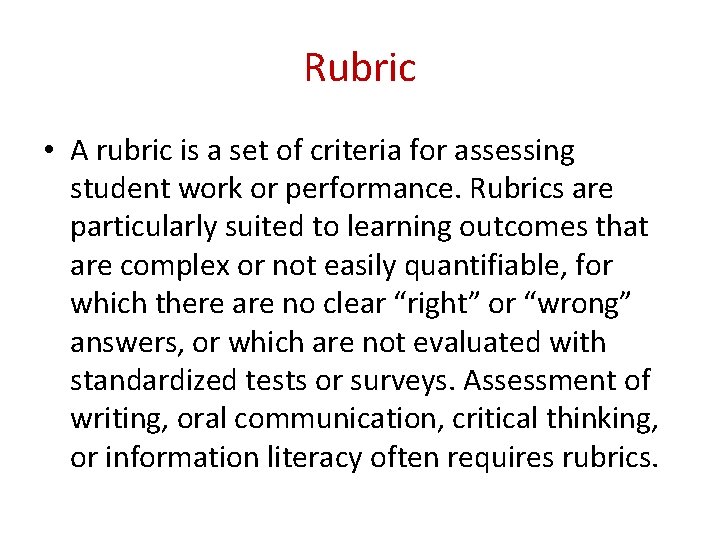 Rubric • A rubric is a set of criteria for assessing student work or