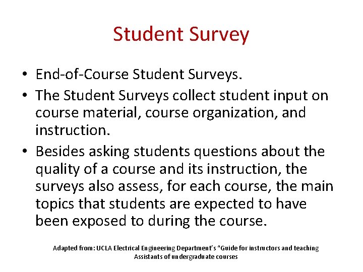 Student Survey • End-of-Course Student Surveys. • The Student Surveys collect student input on