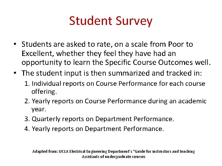 Student Survey • Students are asked to rate, on a scale from Poor to