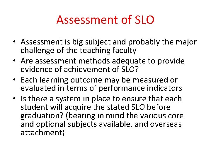 Assessment of SLO • Assessment is big subject and probably the major challenge of