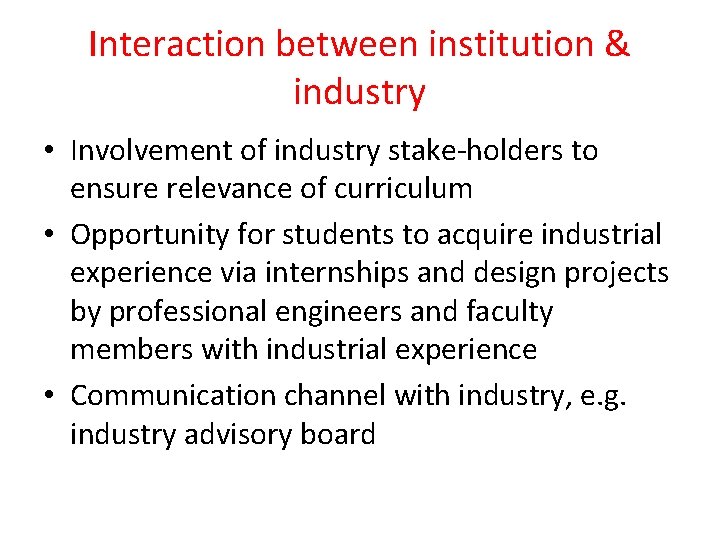 Interaction between institution & industry • Involvement of industry stake-holders to ensure relevance of