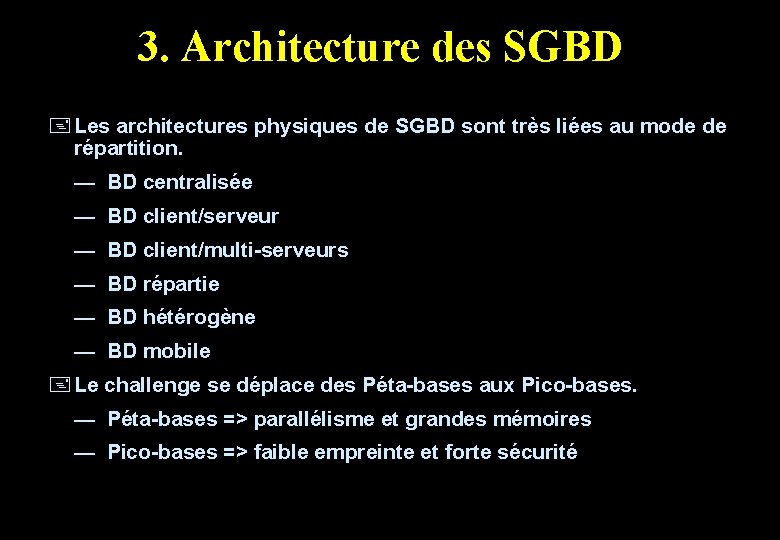 3. Architecture des SGBD + Les architectures physiques de SGBD sont très liées au