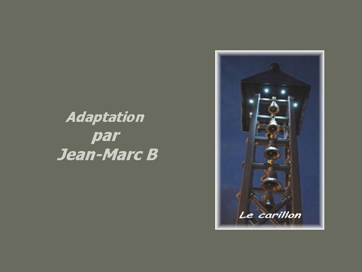 Adaptation par Jean-Marc B 