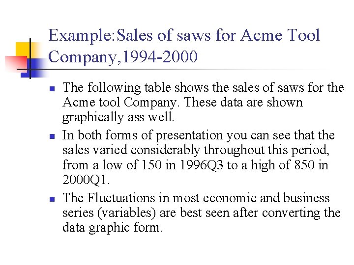 Example: Sales of saws for Acme Tool Company, 1994 -2000 n n n The