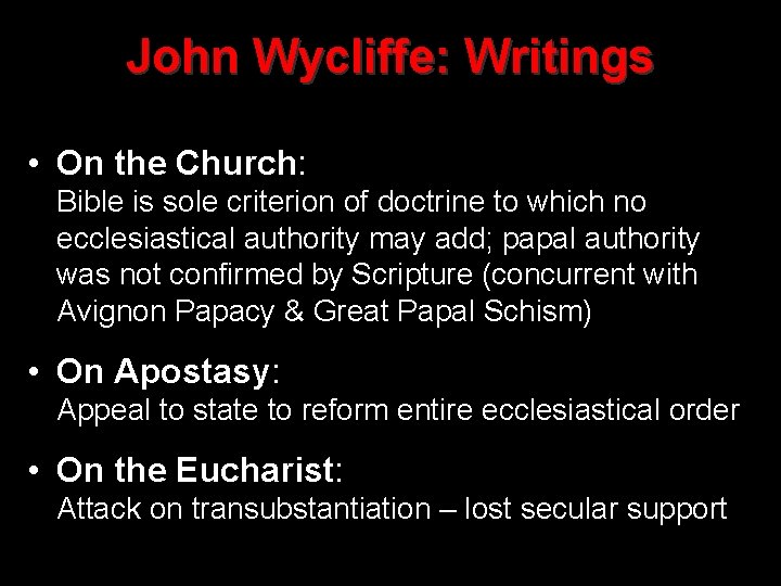 John Wycliffe: Writings • On the Church: Bible is sole criterion of doctrine to