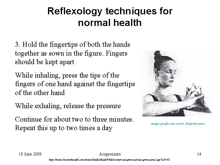 Reflexology techniques for normal health 3. Hold the fingertips of both the hands together